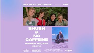 Shush and No Caffeine Live Stream