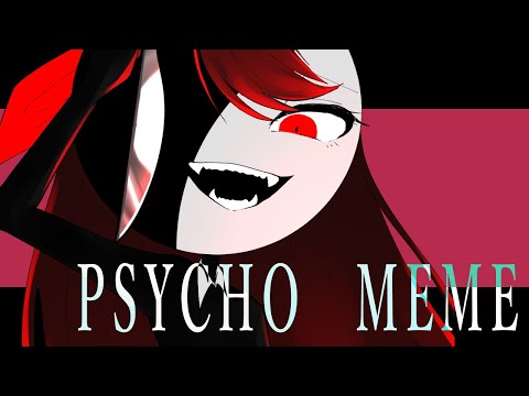 PSYCHO | meme [ original character ]