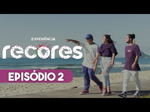 Experiência Recores - Episódio 2