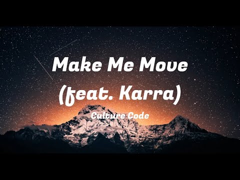 [Lyrics] Culture Code - Make Me Move (feat. Karra) #lyrics - YouTube