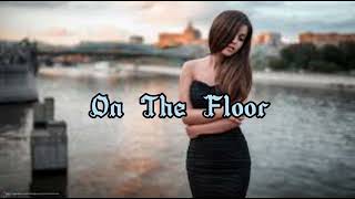 Jennifer Lopez - On The Floor ft. pitbull (speed song)