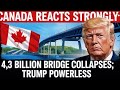 Bridge on the Brink: Trump’s Trade War Targets Canada’s Key Investment