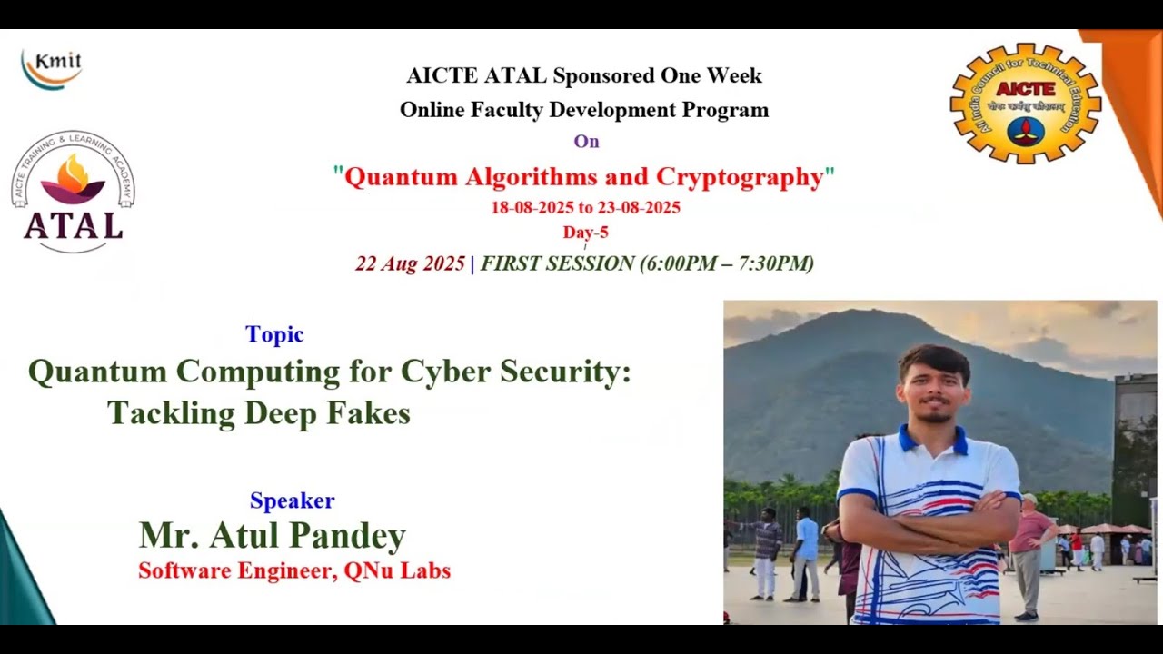 Quantum Computing for Cyber Security : Tackling Deepfakes                      (DAY - 5_SESSION - 1)