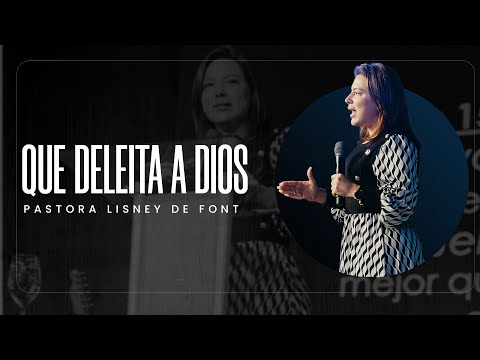 Que Deleita a Dios | Pra. Lisney de Font | 01-04-2026
