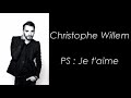 Christophe willem  ps  je taime  paroles