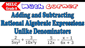 Adding and Subtracting Rational Expressions with Unlike Denominators | Grade 8 MELC