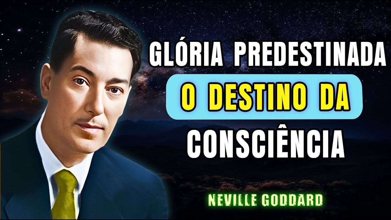 “Glória Predestinada” — A Palestra de Neville Goddard Sobre o Destino da Consciência