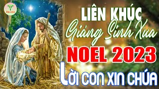 ✅Liên Khúc Nhạc Giáng Sinh Xưa, Nhạc Noel Hay Nhất 2023 | Nhạc Noel Hải Ngoại Bất Hủ Kinh Điển.