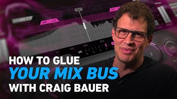 How to Glue Your Mix Bus With Craig Bauer | Plugin Alliance
