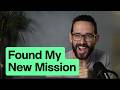 I Found My New Mission