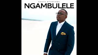 Ngambulele  Khaya Mthethwa sa Various Artists