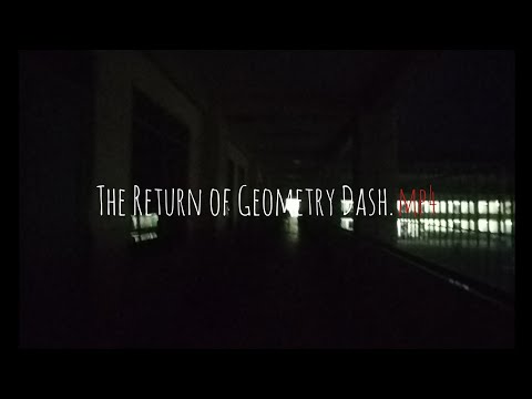 The Return of Geometry Dash.mp4