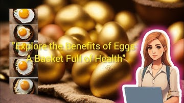 "Unlocking the Power of Eggs: Key Health Benefits Revealed"