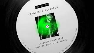 Francisco Allendes - Imaginary Diseases (Davide Squillace Remix) [Snatch! RAW]