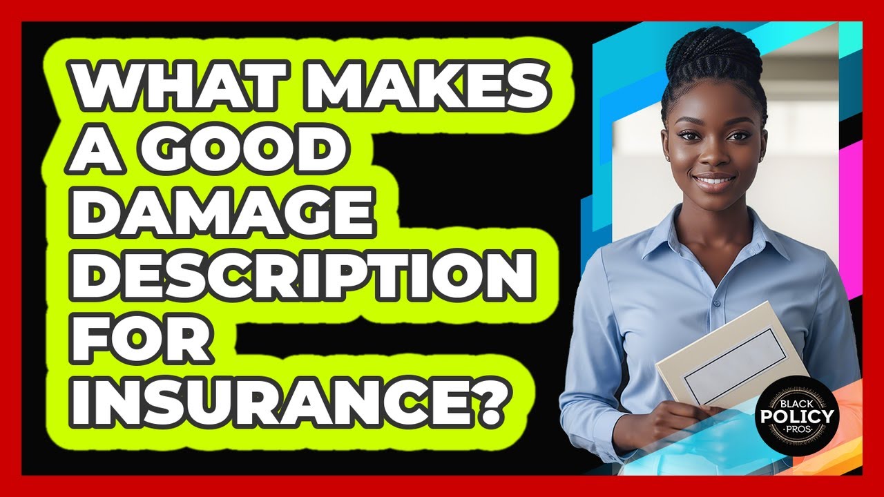 What Makes A Good Damage Description For Insurance? - YouTube