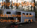 Kelly's Horse Trailer Conversion PT 4
