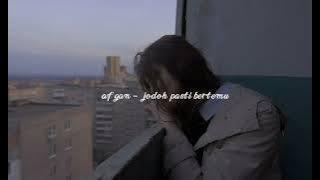 afgan - jodoh pasti bertemu ( slowed reverb)