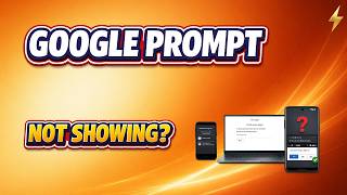 Google Prompt Not Showing? Fix Sign-In Verification