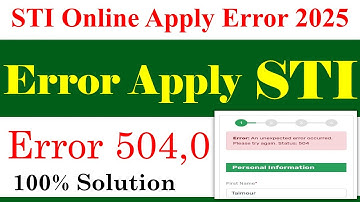 STI Online Apply 2025 Error & Solution | STI Error 504 Solved | STI Jobs 2025 | STI Jobs 2026