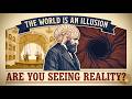 Are You Seeing Reality The World Is An Illusion Philosophy?