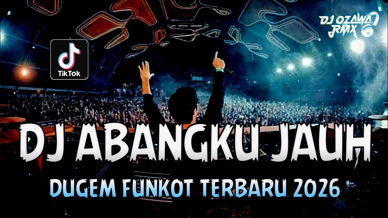 DUGEM FUNKOT TERBARU 2026 !! DJ Abangku Jauh New | REMIX TERBAIK FULL BASS