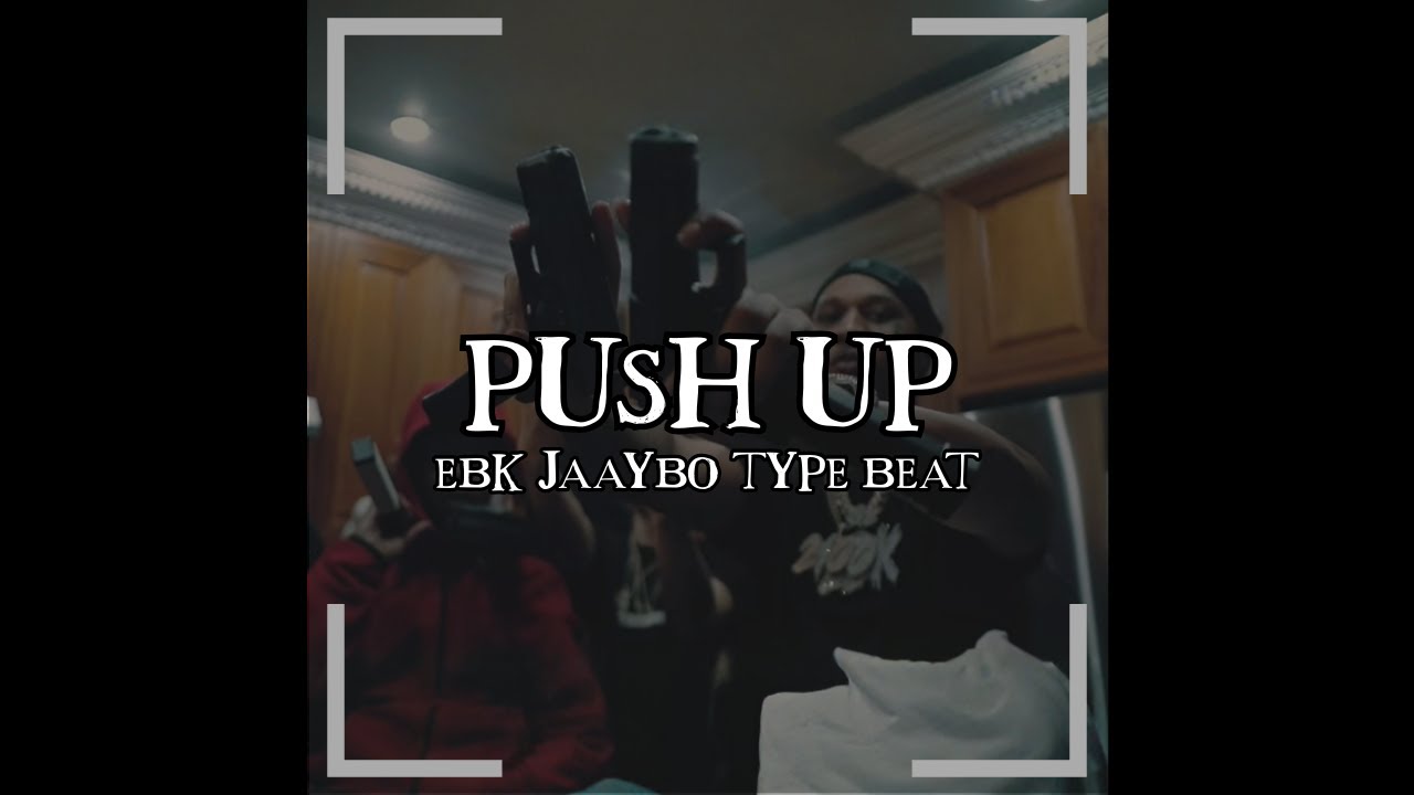 Watch EBK JaayBo Type Beat - “Push Up” on YouTube Watch EBK JaayBo Type Beat - “Push Up” on YouTube