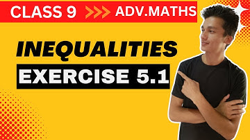 class 9 Advanced Maths exercise 5.1 Question number 1,2,3,4,5,6 chapter 5, inequalities