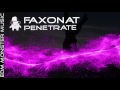 Faxonat - Penetrate [EDM Monster music]