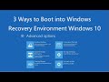 3 ways to Boot into Windows Recovery Environment (WinRE) Windows 10