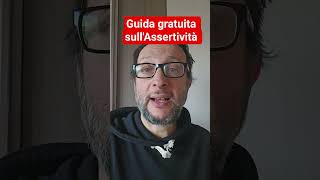 GUIDA GRATIS SULL'ASSERTIVITÀ. #assertività #autostima