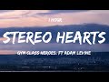 1 HOUR Gym Class Heroes Stereo Hearts Ft Adam Levine Lyrics 