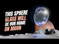 NASA Sphere Glass Will Be Our Home On The Moon — Here’s How It Works #nasa #moon #space #viralvideo