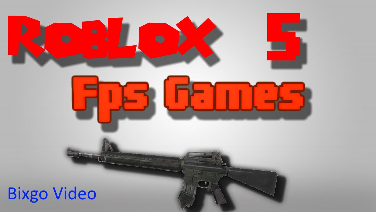 Top 5 Roblox Fps Games Youtube - top 5 fps games in roblox دیدئو dideo