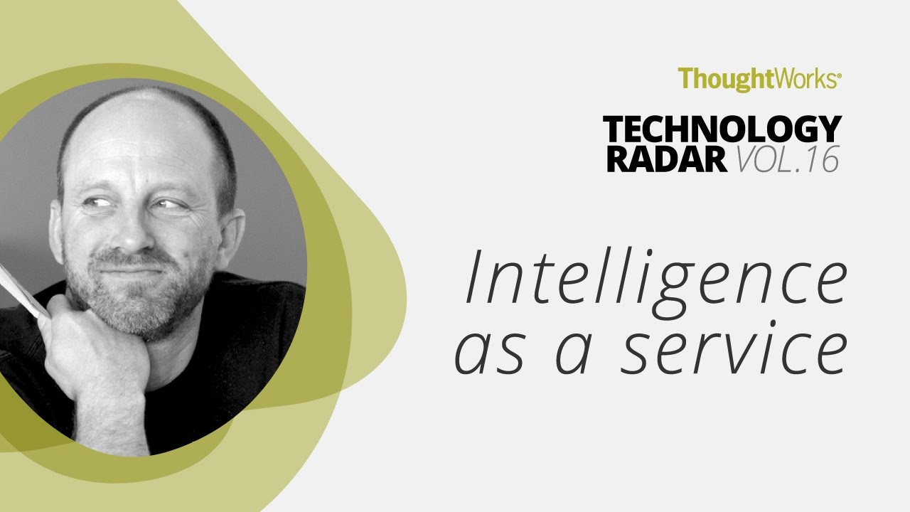 Intelligence as a service   |  Technology Radar Vol.16
