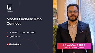 Master Firebase Data Connect with Prajjwal Arora | GeekSpeak | GeekyAnts