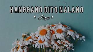 HANGGANG DITO NALANG - Jaya | Lyrics❤