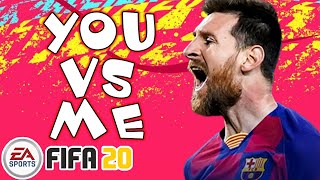 Fifa 20 - You vs. Me! Come Play Some Fifa Online Matches!