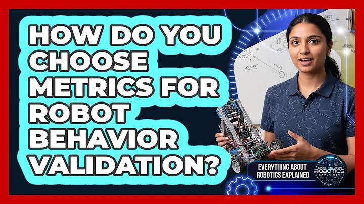 How Do You Choose Metrics For Robot Behavior Validation?