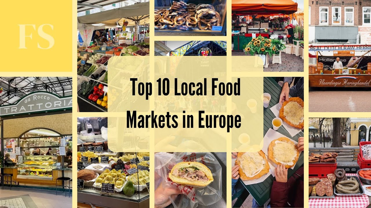 Best Local Food Markets in Europe 2025 | Must-Visit Markets for Foodies