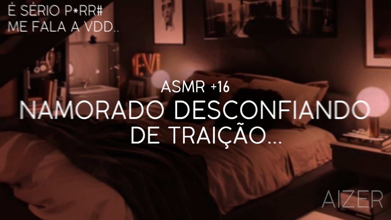 Asmr +16 - Namorado ciumento desconfiando de traição...
