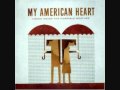 My American Heart - hiding inside the horrible weather lyrics