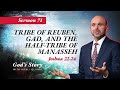 71. “God’s Story: Tribe of Reuben, Gad, and the half of the tribe of Manasseh&quot; (Joshua 22-24)