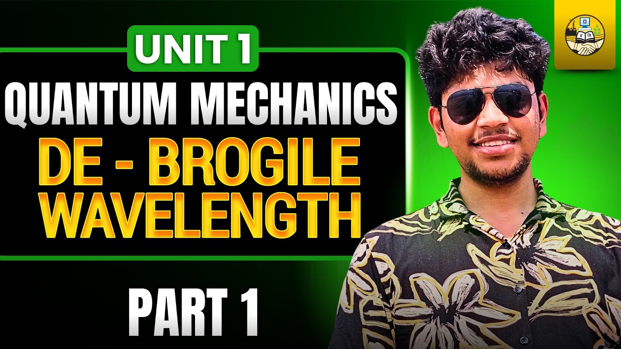 De Broglie wavelength | AP 2 | Unit 1 Quantum Mechanics | Part 1.1