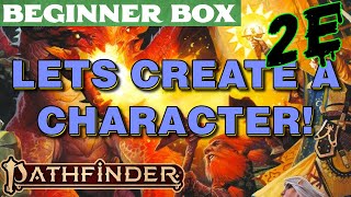 Let's Create A Character! - Pathfinder 2E Beginner Box Edition