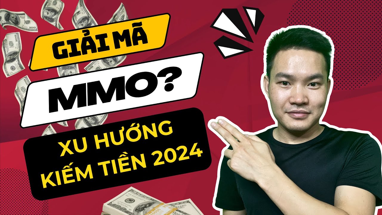 Giải mã MMO là gi? Hiểu đúng và rõ về MMO & XU HƯỚNG Kiếm Tiền Online 2024 ( Nhất định phải xem) - youtube