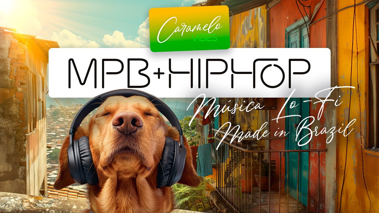 Lofi Brasil MPB: Bossa Nova e Samba com batidas de Hip Hop | Caramelo ...