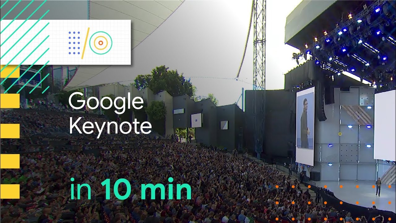 Google I/O 2018: Key takeaways on Duplex, AI, privacy, Android