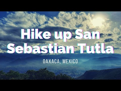 San Sebastian Tutla Hike