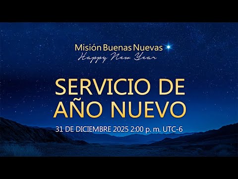 Programa completo del Servicio de Año Nuevo  2026 de la Misión Buenas Nuevas