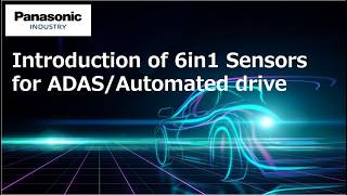 Introduction of 6in1 Sensors for ADAS/Self-driving | Panasonic